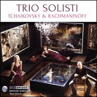 Tchaikovsky & Rachmaninoff - Trio Solisti