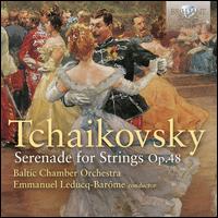 Tchaikovsky: Serenade for Strings Op. 48 - Baltic Chamber Orchestra; Emmanuel Leducq-Barome (conductor)