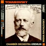 Tchaikovsky: Serenade for Strings; String Quartet No. 1;
