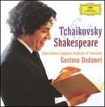 Tchaikovsky & Shakespeare - Simn Bolvar Symphony Orchestra of Venezuela; Gustavo Dudamel (conductor)