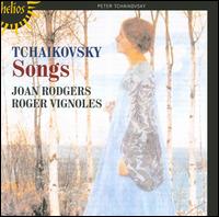 Tchaikovsky: Songs - Joan Rodgers (soprano); Roger Vignoles (piano)