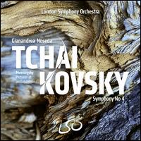 Tchaikovsky: Symphony No. 4; Mussorgsky: Pictures at an Exhibition - London Symphony Orchestra; Gianandrea Noseda (conductor)