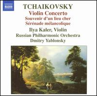Tchaikovsky: Violin Concerto; Souvenir d'un lieu cher; Srnade mlancolique - Ilya Kaler (violin); Russian Philharmonic Orchestra; Dmitry Yablonsky (conductor)