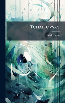 Tchaikovsky - Evans, Edwin