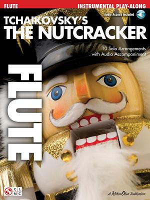Tchaikovsky's the Nutcracker: Flute Play-Along Book with Online Audio - Tchaikovsky, Pyotr Il'yich (Composer)