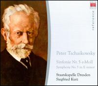 Tchaikowsky: Symphony No. 5 - Staatskapelle Dresden; Siegfried Kurz (conductor)
