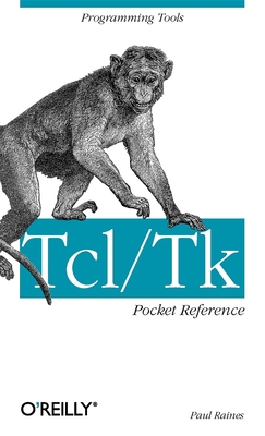 Tcl/TK Pocket Reference: Programming Tools - Raines, Paul