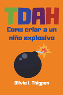 TDAH Como criar a un nio explosivo