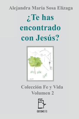 Te Has Encontrado Con Jesus? - Sosa Elizaga, Alejandra Maria