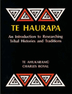 Te Haurapa: An Introduction to Researching Tribal Histories and Traditions