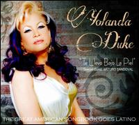 Te Llevo Bajo La Piel: The Great American Songbook Goes Latino - Yolanda Duke