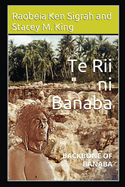 Te Rii ni Banaba: Backbone of Banaba