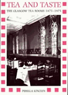 Tea and Taste: The Glasgow Tea Rooms, 1875-1975 - Kinchin, Perilla