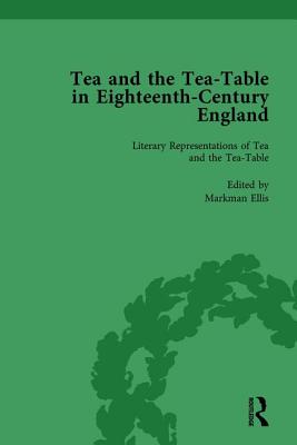 Tea and the Tea-Table in Eighteenth-Century England Vol 1 - Ellis, Markman, and Coulton, Richard, and Dew, Ben