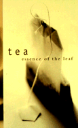 Tea: Essence of the Leaf - Petzke, Karl, and Slavin, Sara