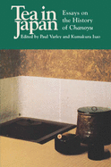 Tea in Japan: Essays on the History of Chanoyu