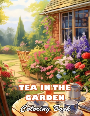Tea in the Garden Coloring Book: 100+ Unique and Beautiful Designs for All Fans - Kneller, Robert