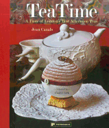 Tea Time: A Taste of London's Best Afternoon Teas