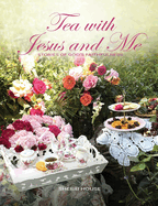 Tea with Jesus and Me: Stories of God's Faithfulness