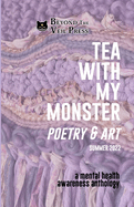 Tea With My Monster - Poetry & Art (Contributor Edition): A Mental Health Awareness Anthology