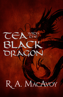 Tea with the Black Dragon - MacAvoy, R a