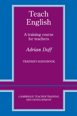 Teach English Trainer's handbook: A Training Course for Teachers - Doff, Adrian