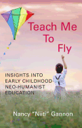 Teach Me to Fly: Insights Into Early Childhood Neo-Humanist Education