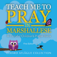 Teach Me to Pray in Marshallese: A Colorful Children's Prayer Book