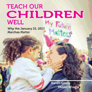 Teach Our Children Well: Why the January 21, 2017 Marches Matter