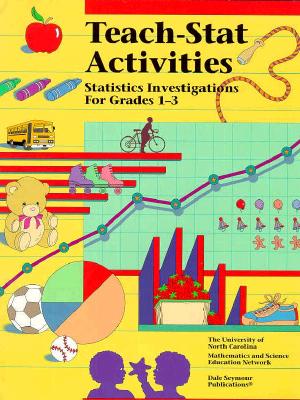 Teach-Stat Activities: Grades 1-3 - Dale Seymour Publications, and University of North Carolina Mathematics, and Gideon, Joan (Editor)