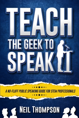 Teach the Geek to Speak - Thompson, Neil