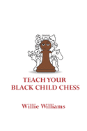 Teach Your Black Child Chess