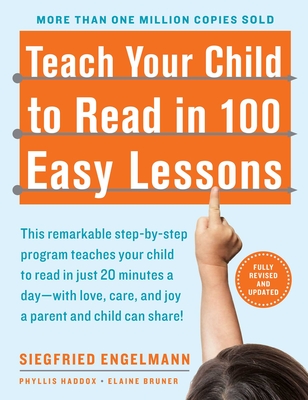 Teach Your Child to Read in 100 Easy Lessons: Revised and Updated Second Edition - Haddox, Phyllis, and Bruner, Elaine, and Engelmann, Siegfried