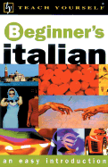 Teach Yourself Beginner's Italian, New Edition