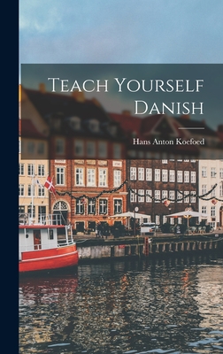 Teach Yourself Danish - Koefoed, Hans Anton