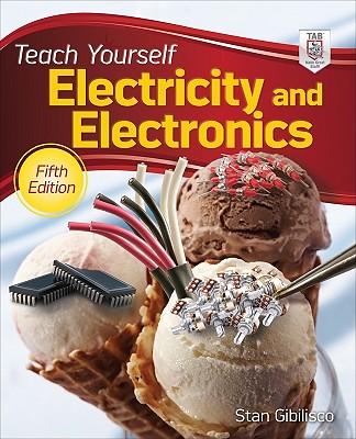Teach Yourself Electricity and Electronics - Gibilisco, Stan