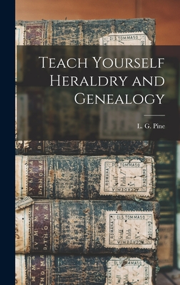 Teach Yourself Heraldry and Genealogy - Pine, L G (Leslie Gilbert) 1907-1987 (Creator)