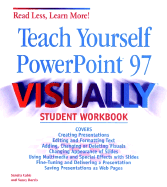 Teach Yourself Microsoft PowerPoint 97 Visually Student Workbook - Cable, Sandra, MBA, and Harris, Nancy