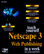 Teach Yourself Netscape 4 Web Publishing in a Week - Tatters, Wes, and Colburn, Rafe