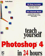 Teach Yourself Photoshop 4 in 24 Hours - Rose, Carla, and Hayden Development