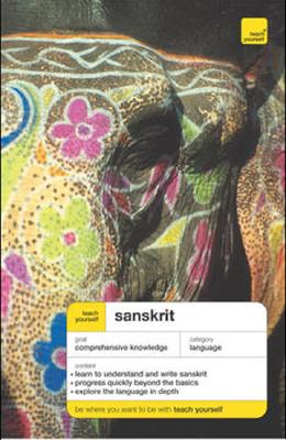 Teach Yourself Sanskrit - Coulson, Michael, and Benson, James (Revised by), and Gombrich, Richard Francis (Revised by)