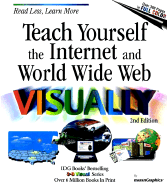 Teach Yourself the Internet and World Wide Web Visuallytm