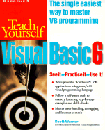 Teach Yourself Visual Basic 6 - Warner, Scott
