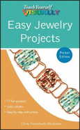 Teach Yourself VISUALLY Easy Jewelry Projects