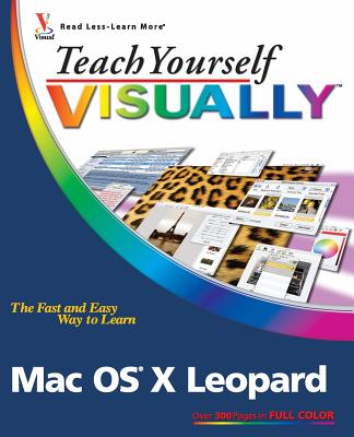Teach Yourself Visually Mac OS X Leopard - Kent, Lynette