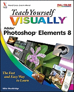 Teach Yourself Visually Photoshop Elements 8