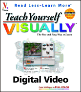 Teach Yourself Visually TM Digital Video