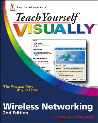Teach Yourself Visually Wireless Networking - Tidrow, Rob
