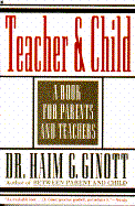 Teacher and Child: A Book for Parents and Teachers - Ginott, Haim G, Dr.