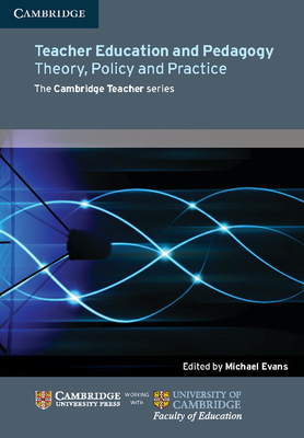 Teacher Education and Pedagogy: Theory, Policy and Practice - Evans, Michael (General editor)